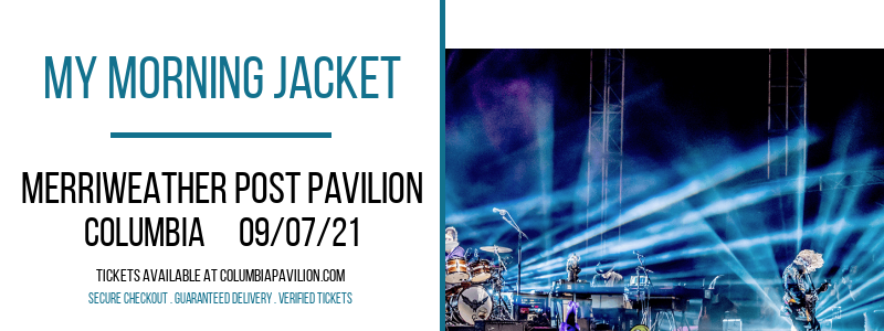 My Morning Jacket at Merriweather Post Pavilion tickets My Morning Jacket at Merriweather Post Pavilion