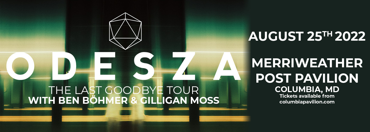 Odesza: The Last Goodbye Tour with Ben Böhmer & Gilligan Moss at Merriweather Post Pavilion
