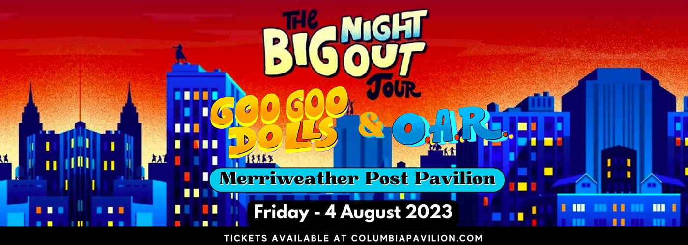 Goo Goo Dolls & O.A.R. at Merriweather Post Pavilion tickets Goo Goo Dolls & O.A.R. at Merriweather Post Pavilion