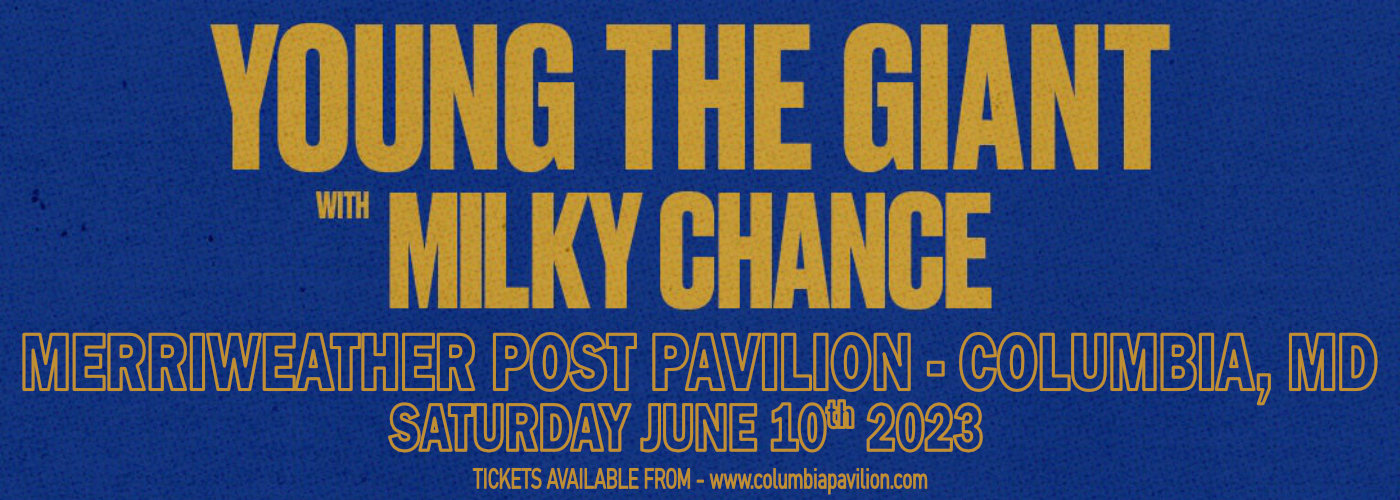 Young the Giant & Milky Chance at Merriweather Post Pavilion