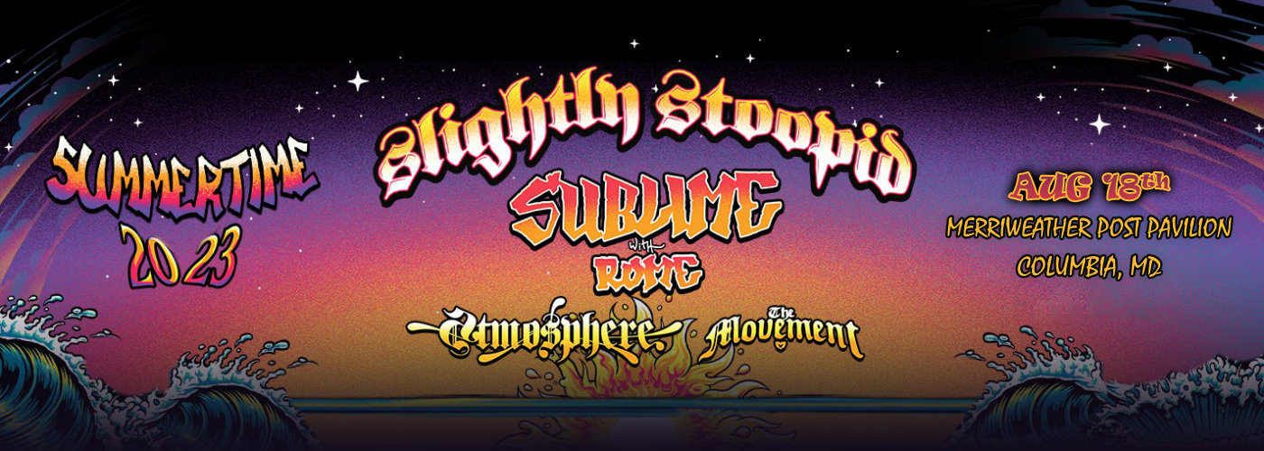 Slightly Stoopid, Sublime with Rome & Atmosphere at Merriweather Post Pavilion