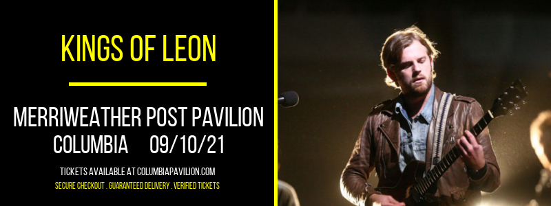 Kings of Leon at Merriweather Post Pavilion tickets Kings of Leon at Merriweather Post Pavilion