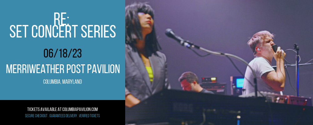 Re:SET Concert Series: LCD Soundsystem, Jamie xx, IDLES & Big Freedia - Sunday at Merriweather Post Pavilion tickets Re:SET Concert Series: LCD Soundsystem, Jamie xx, IDLES & Big Freedia - Sunday at Merriweather Post Pavilion