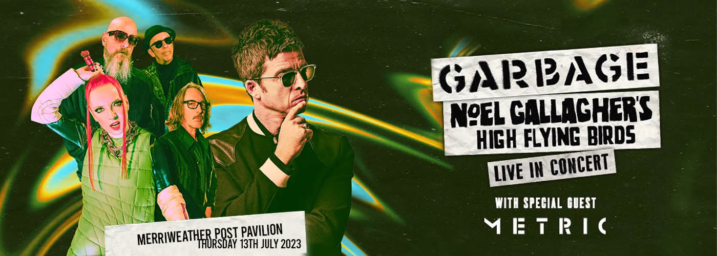 Garbage & Noel Gallagher's High Flying Birds