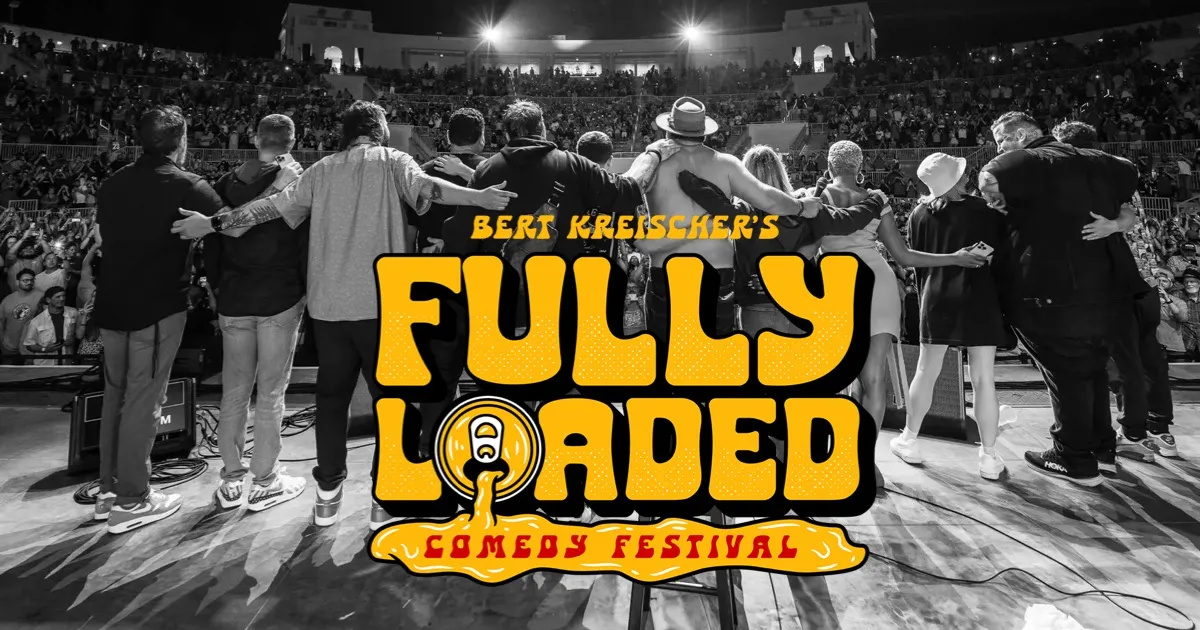 Bert Kreischer’s Fully Loaded Comedy Festival: Tony Hinchcliffe, Stavros Halkias & Ralph Barbosa
