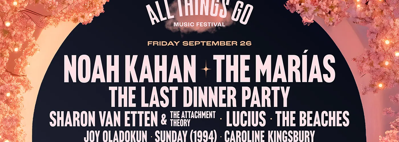 All Things Go Music Festival: Noah Kahan, The Marias, & The Last Dinner Party – Friday